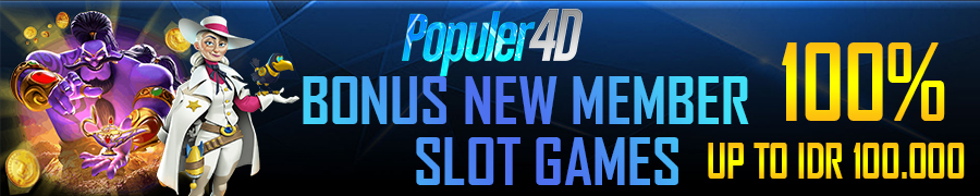 BONUS NEW MEMBER 100% SLOT-POPULER4D